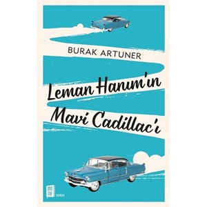 Leman Hanım’ın Mavi Cadillac’ı