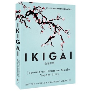 Ikigai Japonların Uzun ve Mutlu Yaşam Sırrı