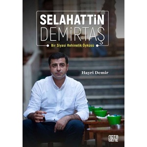 Selahattin Demirtaş: Bir Siyasi Rehinelik Öyküsü