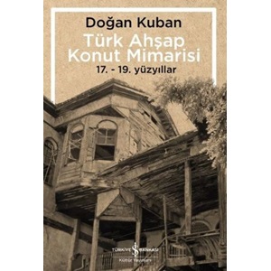 Türk Ahşap Konut Mimarisi 17.19. Yüzyıllar