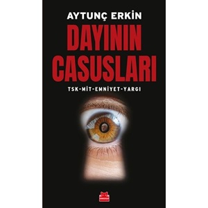 Dayının Casusları TSK MİT Emniyet Yargı