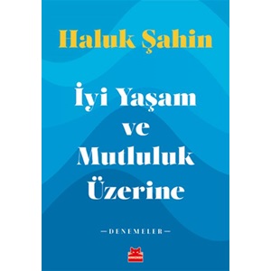 İyi Yaşam ve Mutluluk Üzerine Denemeler