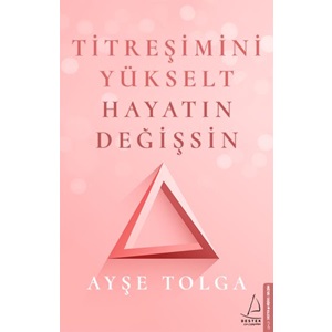 Titreşimini Yükselt Hayatın Değişsin