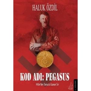 Kod Adı Pegasus Hitlerden Tarsusa Uzanan Sır