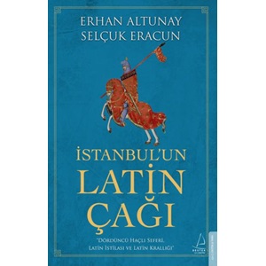 İstanbulun Latin Çağı Dördüncü Haçlı Seferi, Latin İstilası ve Latin Krallığı