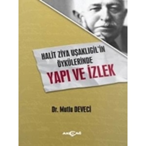 Halit Ziya Uşaklıgil'in Öykülerinde Yapı ve İzlek