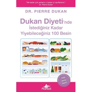 Dukan Diyeti'nde İstediğiniz Kadar Yiyebileceğiniz 100 Besin