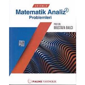 PALME ÇÖZÜMLÜ MATEMATİK ANALİZ 2 PROBLEMLERİ (M.BALCI)