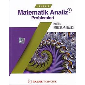 PALME ÇÖZÜMLÜ MATEMATİK ANALİZ 1 PROBLEMLERİ ( M.BALCI)