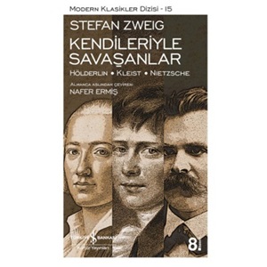 Kendileriyle Savaşanlar Hölderlin Kleist Nietzsche Modern Klasikler Dizisi