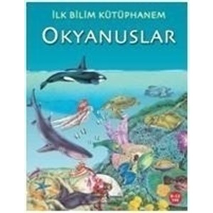 İlk Bilim Kütüphanem Okyanuslar