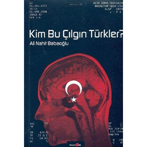 Kim Bu Çılgın Türkler