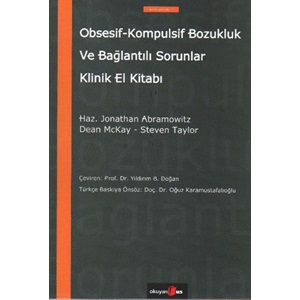 Obsesif Kompulsif Bozukluk ve Bağlantılı Sorunlar Klinik El Kitabı