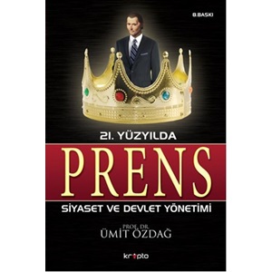 21. Yüzyılda Prens Siyaset ve Devlet Yönetimi