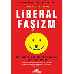 Liberal Faşizm Mussolini'den Anlam Politikalarına Solun Gizli Tarihi