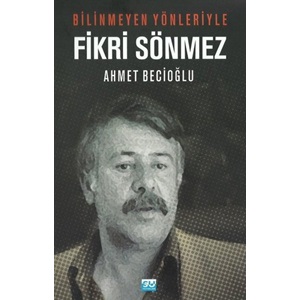 Bilinmeyen Yönleriyle Fikri Sönmez