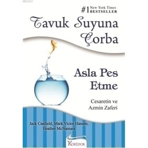 Tavuk Suyuna Çorba Asla Pes Etme Cesaretin ve Azmin Zaferi