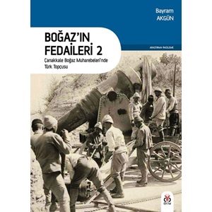 Boğazın Fedaileri 2 Çanakkale Boğaz Muharebelerinde Türk Topçusu