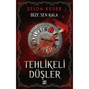 Bize Sen Kala 1 - Tehlikeli Düşler