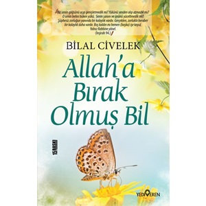 Allah'a Bırak Olmuş Bil