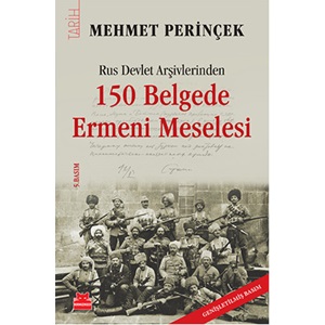 Rus Devlet Arşivlerinden 150 Belgede Ermeni Meselesi