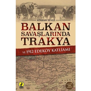 Balkan Savaşlarında Trakya ve 1912 Edeköy Katliamı