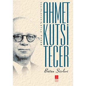 Bütün Şiirleri Ahmet Kutsi Tecer