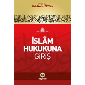 İSLAM HUKUKUNA GİRİŞ - Abdülkerim Zeydan