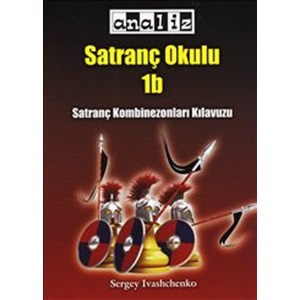 Satranç Okulu 1b : Satranç Kombinezonları Kılavuzu