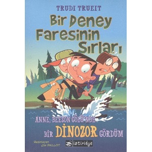 Bir Deney Faresinin Sırları Anne Beeson Gölünde Bir Dinozor Gördüm