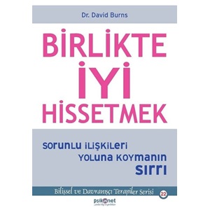 Birlikte İyi Hissetmek Sorunlu İlişkileri Yoluna Koymanın Sırrı