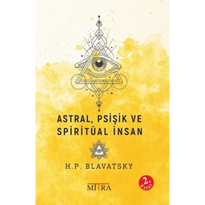 Astral, Psişik ve Spiritüal İnsan