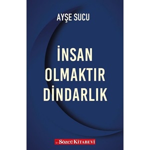 İnsan Olmaktır Dindarlık