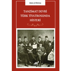 Tanzimat Devri Türk Tiyatrosunda Histeri