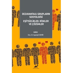 Dezavantajlı Grupların Sosyolojisi Eşitsizlikler, Riskler ve Çözümler