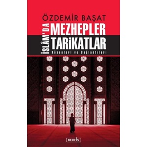 İslam'da Mezhepler Tarikatlar - Kökenleri ve Bağlantıları