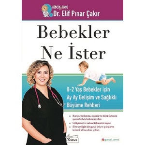 Bebekler Ne İster? 0-2 Yaş Bebekler İçin Ay Ay Gelişim ve Sağlıklı Büyüme Rehberi