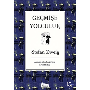 Geçmişe Yolculuk - Stefan Zweig