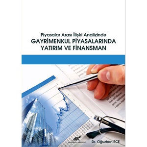 Piyasalar Arası İlişki Analizinde Gayrimenkul Piyasalarında Yatırım ve Finansman