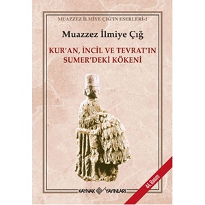 Kur'an, İncil ve Tevrat'ın Sumer'deki Kökeni