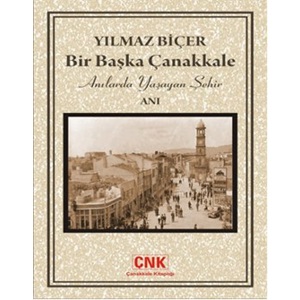 Bir Başka Çanakkale Anılarda Yaşayan Şehir