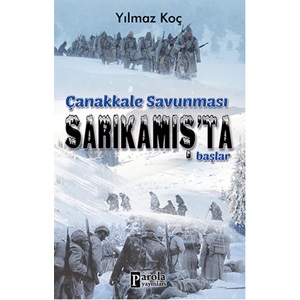 Çanakkale Savunması Sarıkamışta Başlar