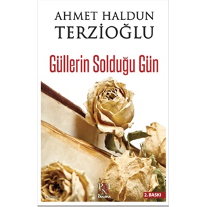 Güllerin Solduğu Gün