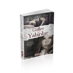 Güller ve Yalanlar