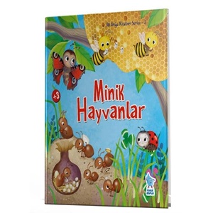 İLK DOĞA KİTABIM SERİSİ-2: MİNİK HAYVANLAR