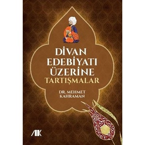 Divan Edebiyatı Üzerine Tartışmalar