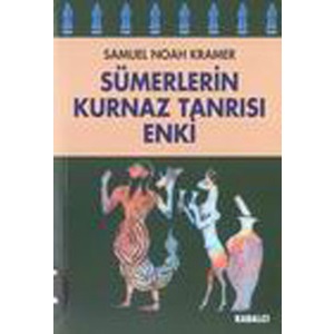 Sümerlerin Kurnaz Tanrısı Enki