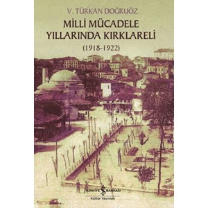 Milli Mücadele Yıllarında Kırklareli 1918 1922