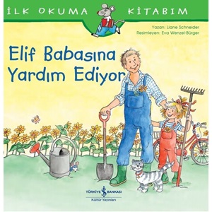 Elif Babasına Yardım Ediyor İlk Okuma Kitabım