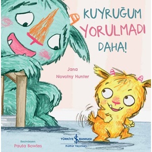 Kuyruğum Yorulmadı Daha